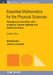 Essential Mathematics for the Physical Sciences, Volume 1: Homogenous Boundary Value Problems, Fourier Methods, and Special Functions by Brett Borden, James Luscombe