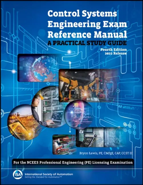 Control Systems Engineering Exam Reference Manual: A Practical Study Guide (For the NCEES Professional Engineering (PE) Licensing Examination) by Bryon Lewis