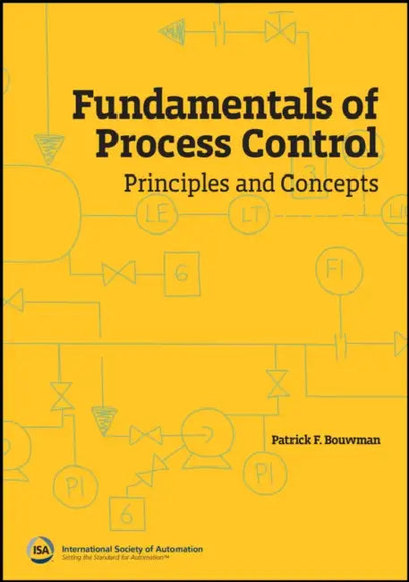 Fundamentals of Process Control: Principles and Concepts by Patrick F. Bouwman