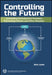 Controlling the Future - Controlling Nonindustrial Processes: Preventing Climate and Other Disasters by Bela (Budapest University of Technology and Economics, Hungary; Stevens Institute of Technology, NJ; City College of New York, NY; Pratt Institute, NY) Liptak