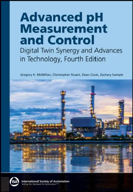 Advanced pH Measurement and Control: Digital Twin Synergy and Advances in Technology by Gregory K. (Washington University, St. Louis, MO; Kansas University; Missouri University) McMillan