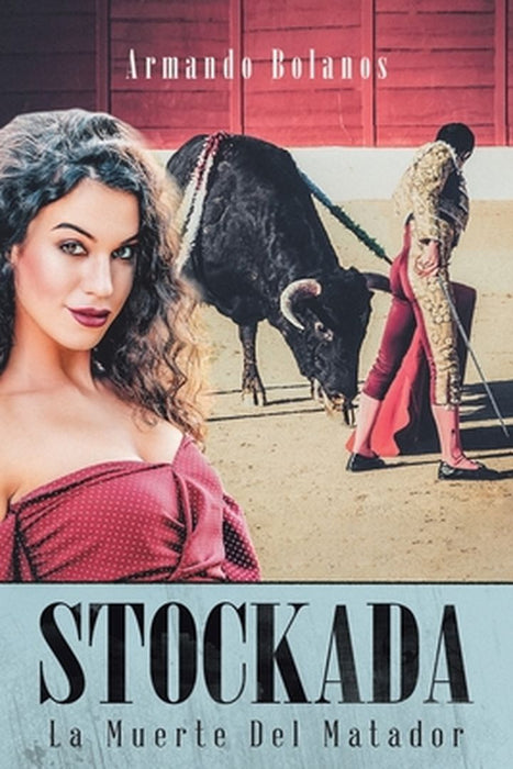 Stockada: La Muerte Del Matador by Armando Bolanos