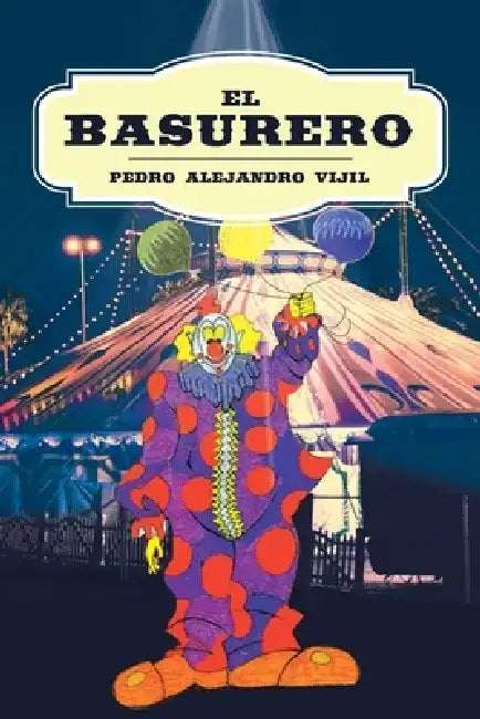 El Basurero by Pedro Alejandro Vijil