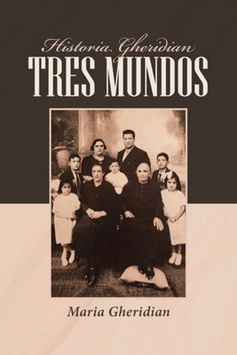 Historia Gheridian Tres Mundos by Maria Gheridian