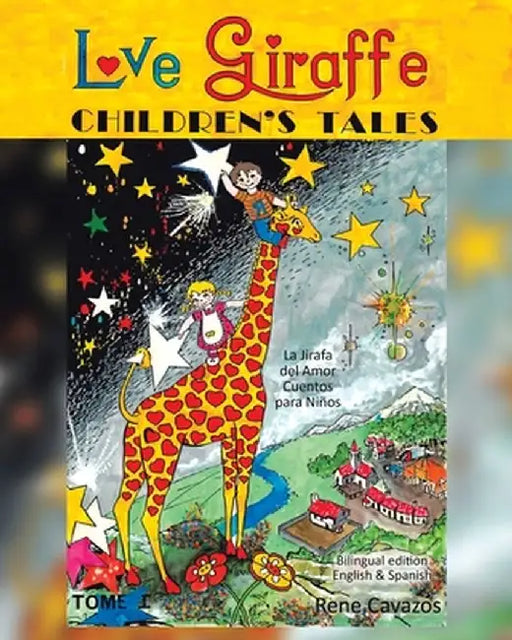 Love Giraffe Children's Tales: La Jirafa del Amor Cuentos para Niños by Cavazos