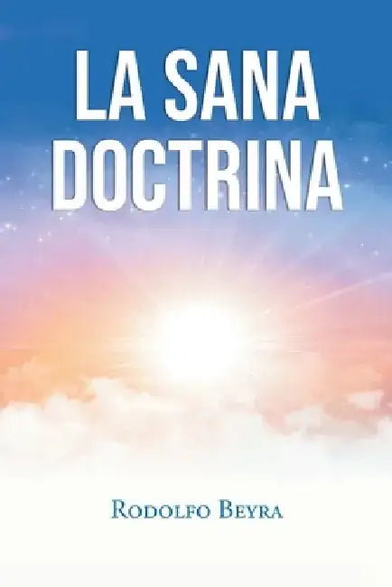 La Sana Doctrina by Rodolfo Beyra