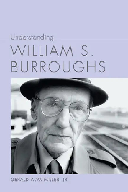 Understanding William S. Burroughs by Miller