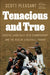 Tenacious and True: Coastal Carolina's 2016 Championship and the Rise of a Baseball Power by Scott Pleasant, Gary Gilmore, Kevin Schnall