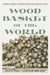 Wood Basket of the World: Lumbering, Commerce, and Conservation in South Carolina's Forests by Jessica I. Elfenbein, Mark Kinzer