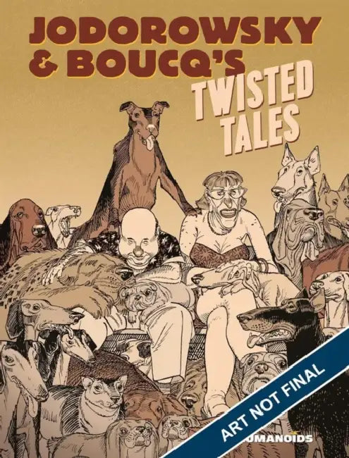 Jodorowsky's & Boucq's Twisted Tales by Alejandro Jodorowsky
