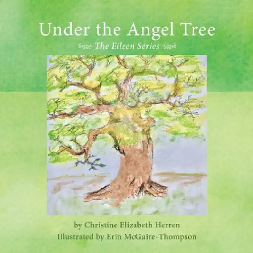 Under the Angel Tree by Christine Elizabeth Herren