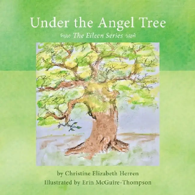 Under the Angel Tree by Christine Elizabeth Herren
