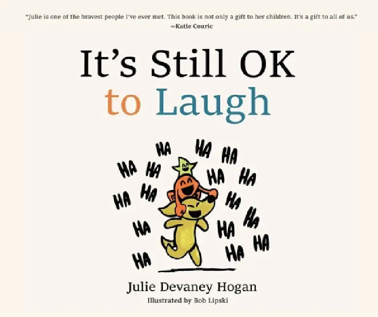 It's Still Ok to Laugh by Julie Devaney Hogan, Bob Lipski