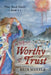 Worthy of Trust: That Word Honor: Book I by Erin Makela