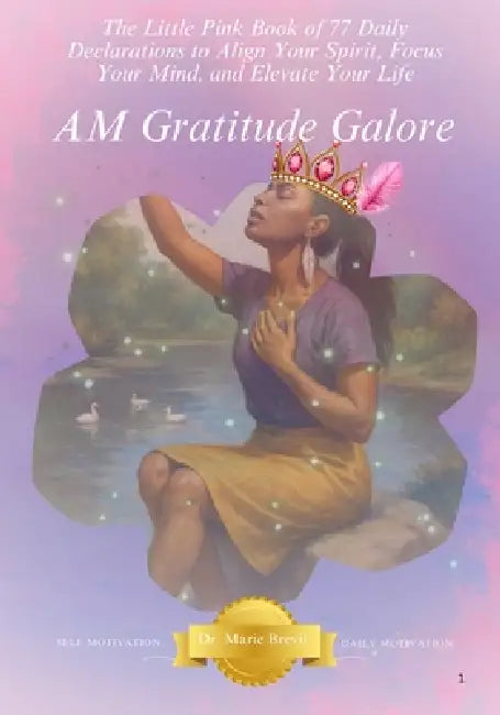 A.M. Gratitude Galore: The Little Pink Book by Prince Jai, Marie Brevil