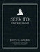 Seek To Understand by John C. Roubik