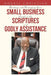 Starting and Managing Your Small Business Based on the Scriptures and Godly Assistance by Norris Christian