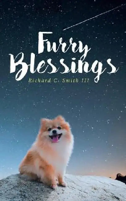 Furry Blessings by Richard C., III Smith