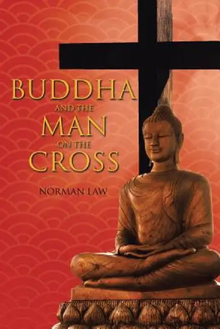 Buddha and the Man on the Cross by Norman Law