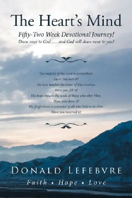 The Heart's Mind: A Fifty-Two Week Devotional Journey! by Donald Lefebvre