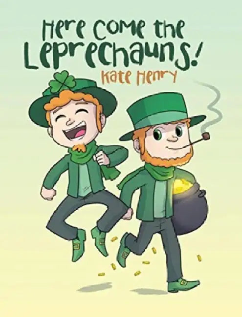 Here Come the Leprechauns! by Kate Henry