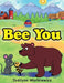 Bee You by Jodilynn Mlotkiewicz