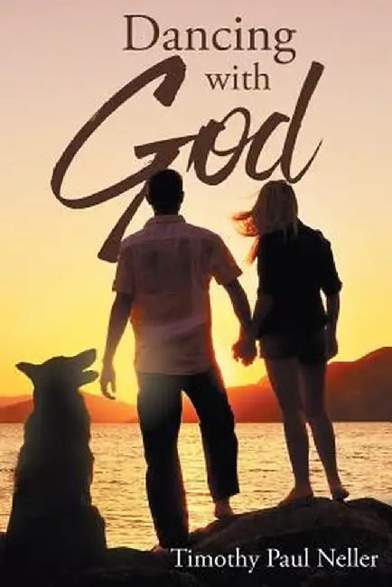 Dancing with God by Timothy Paul Neller