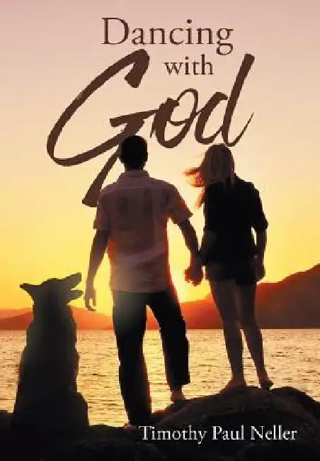 Dancing with God by Timothy Paul Neller