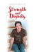 Strength and Dignity by Shelley Rivelli