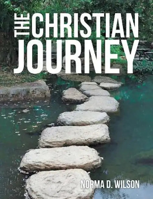 The Christian Journey by Norma D. Wilson