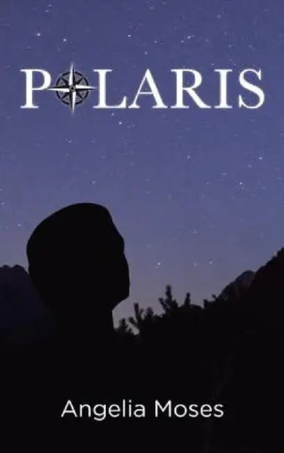 Polaris by Angelia Moses