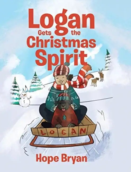 Logan Gets the Christmas Spirit by Hope Bryan