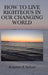 How to Live Righteous in Our Changing World by Benjamin R. Jackson