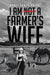 I Am Not a Farmer's Wife by Marti Hawes Baird