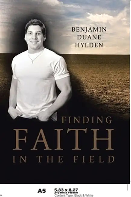 Finding Faith in the Field by Benjamin Duane Hylden