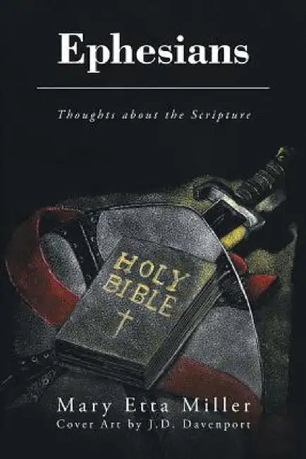 Ephesians: Thoughts about the Scripture by Mary Etta Miller