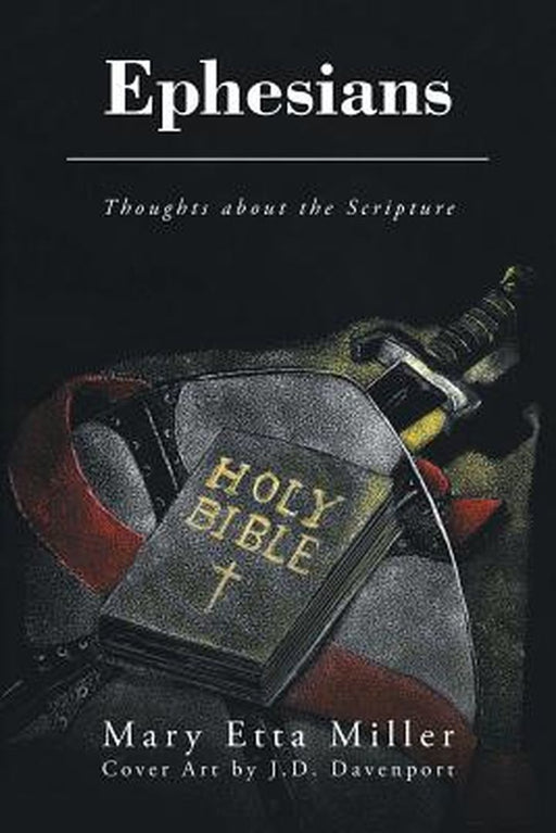 Ephesians: Thoughts about the Scripture by Mary Etta Miller