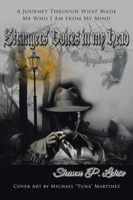Strangers' Voices in My Head: A Journey Through What Made Me Who I Am from My Mind by Shawn P. Lehto