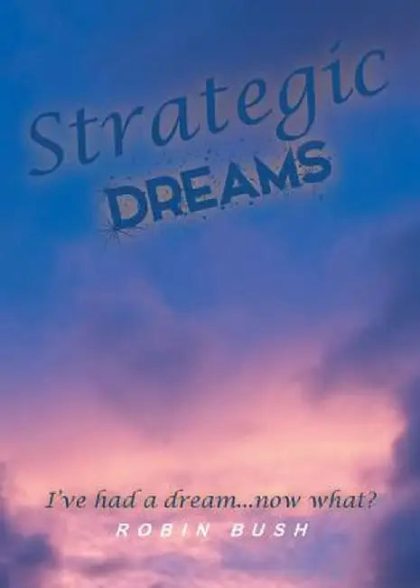 Strategic Dreams by Robin Bush