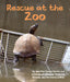 Rescue at the Zoo by Jennifer Keats Curtis