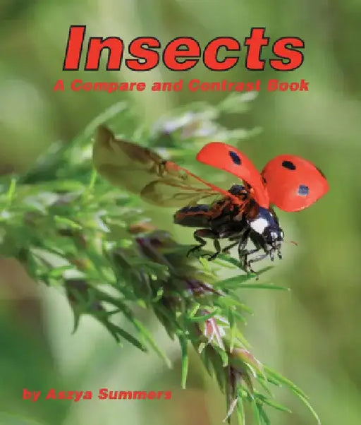 Insects: A Compare and Contrast Book by Aszya Summers