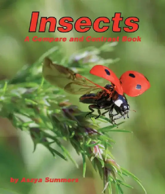 Insects: A Compare and Contrast Book by Aszya Summers