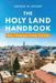 Holy Land Handbook: History, Geography, Culture, Holy Sites by George W. Knight