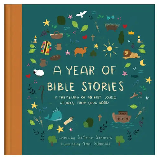 A Year of Bible Stories: A Treasury of 48 Best Loved Stories from God's Word by Joanne Simmons