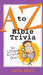 A to Z Bible Trivia by Paul Kent
