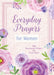 Everyday Prayers for Women: 365 Devotional Prayers for Your Heart by Compiled by Barbour Staff