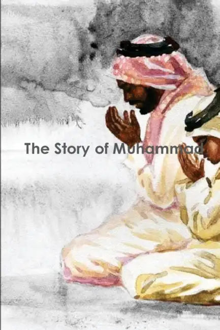 The Story of Muhammad: peace be upon him by Kathir