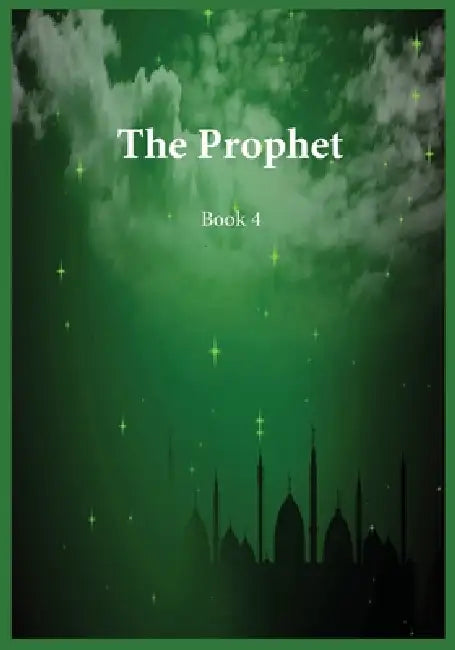 The Prophet: Book 4 by Ibn Kathir
