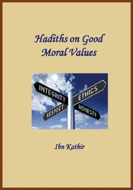 Hadiths on Good Moral Values by Ibn Kathir