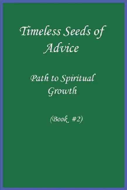 Timeless Seeds of Wisdom and Advice: Path to Spiritual Growth (Book #2) by Ibn Kathir